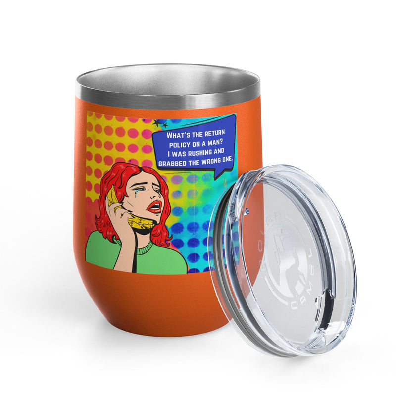 "What's the Return Policy on a Man" Retro Pop Art Insulated Wine Tumbler - Stainless Steel 12oz