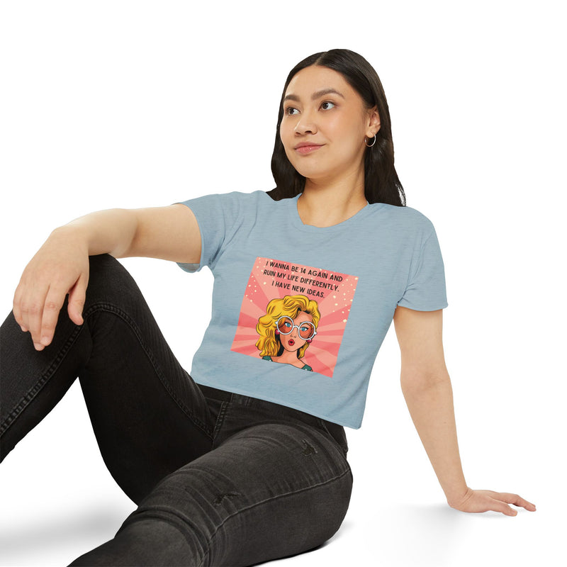 Retro Pop Art Crop Top Tee — “I Wanna Be 14 Again and Ruin My Life Differently” Graphic T-shirt
