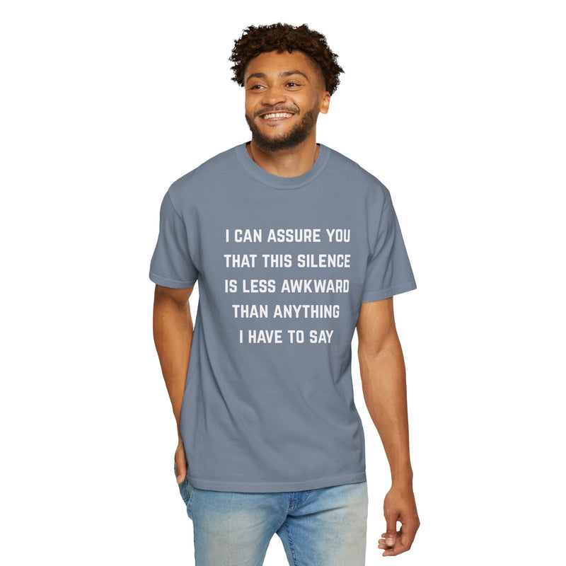 Graphic Tee — "I Can Assure You That This Silence Is Less Awkward Than Anything I Have to Say" Oversized T-Shirt