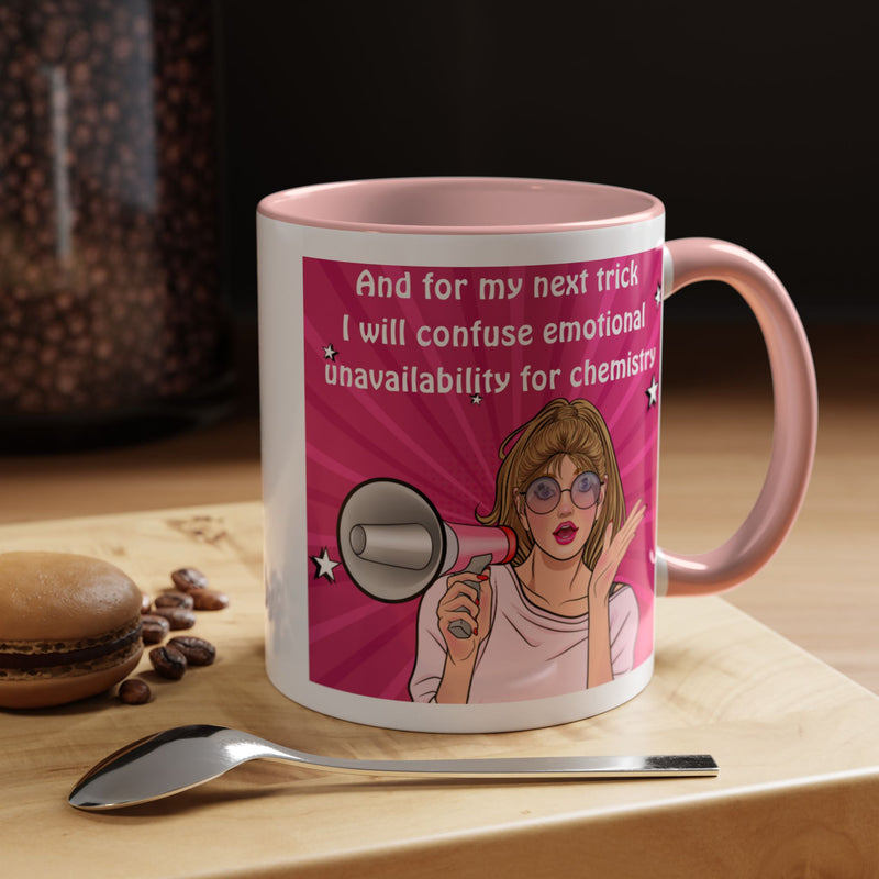 Coffee or Tea Mug — "And for my next trick, I will confuse emotional unavailability for chemistry" Retro Pop Art Accent Mug