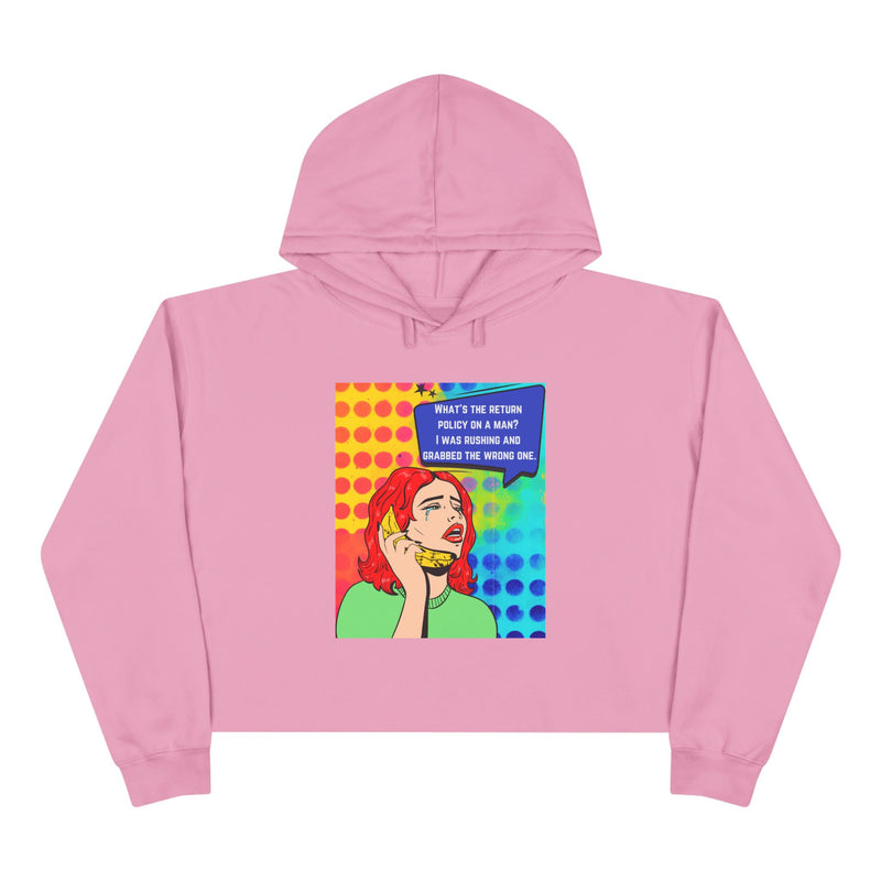 Crop Hoodie — Retro Pop Art "What's the Return Policy on a Man?" Graphic Crop Hooded Sweatshirt