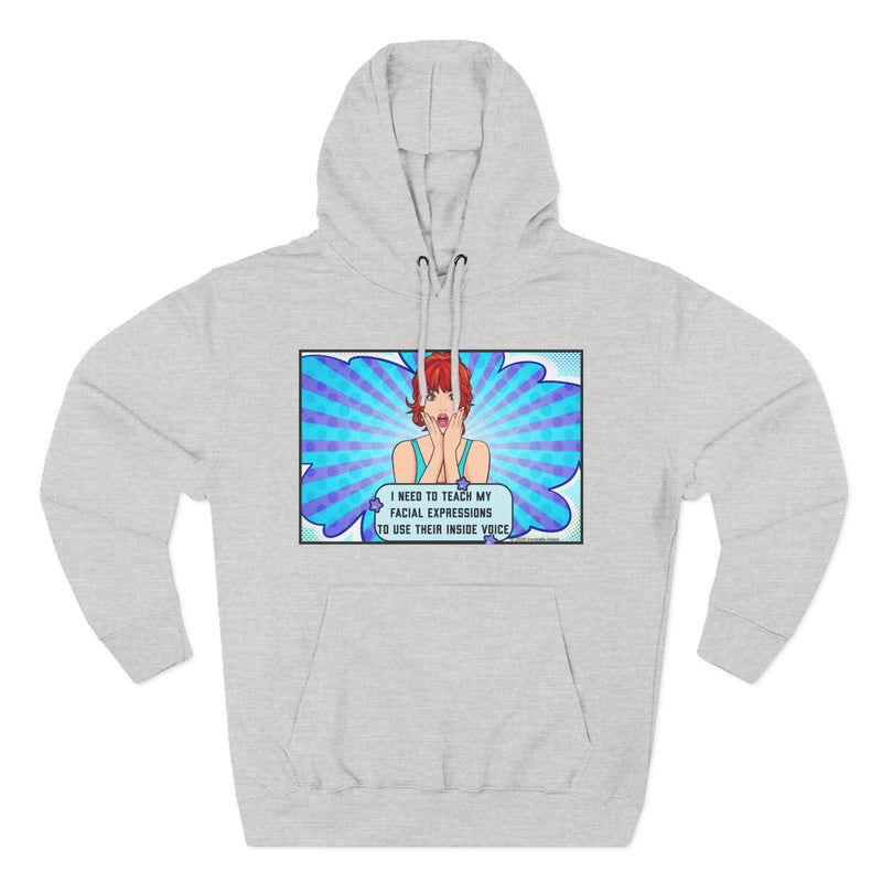 Comic Pop Art Hoodie — "I Tried to Teach My Facial Expressions to Use Their Inside Voice" Graphic