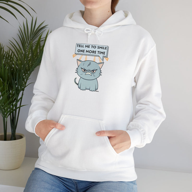 Sassy Cat Hoodie — "Tell Me to Smile One More Time" Graphic Hooded Sweatshirt