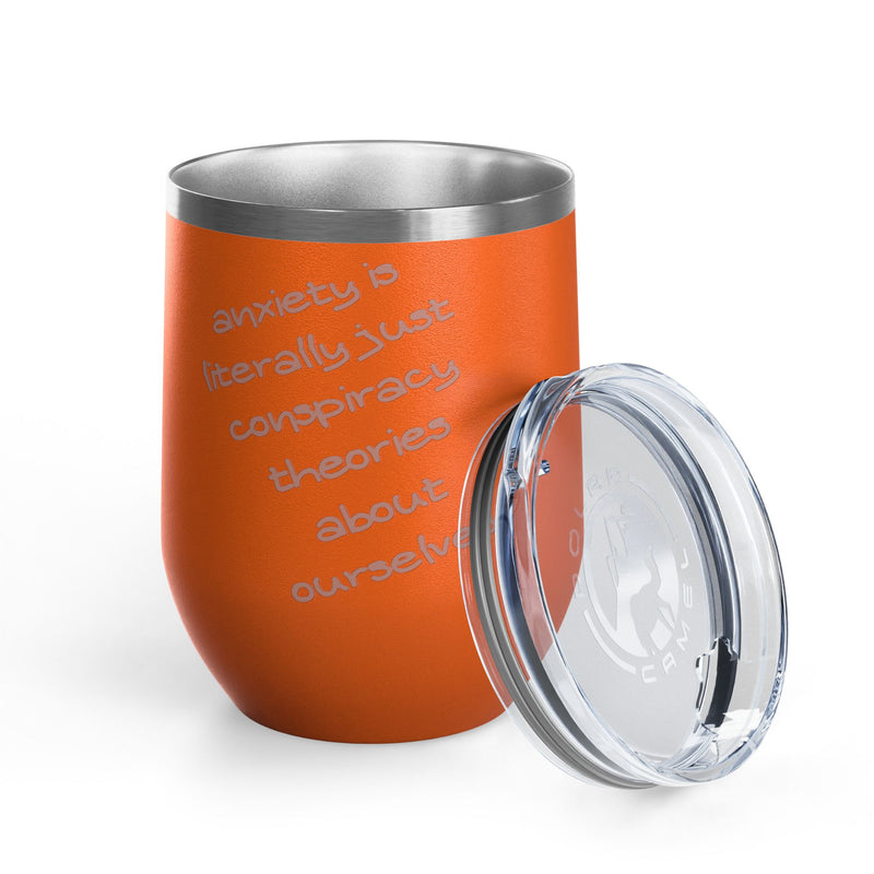 Wine Tumbler — "Anxiety is literally just conspiracy theories about ourselves" 12oz Insulated Wine Cup