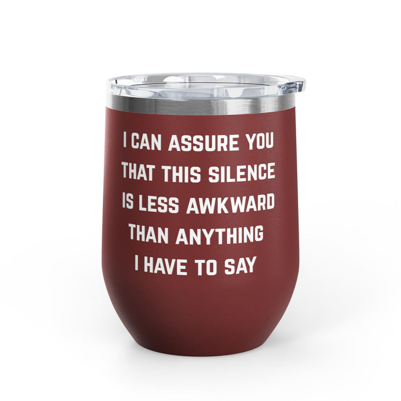 Wine Tumbler — "This Silence Is Less Awkward" Funny 12oz Insulated Wine Cup Pairs Perfectly with Patio for Day Drinking