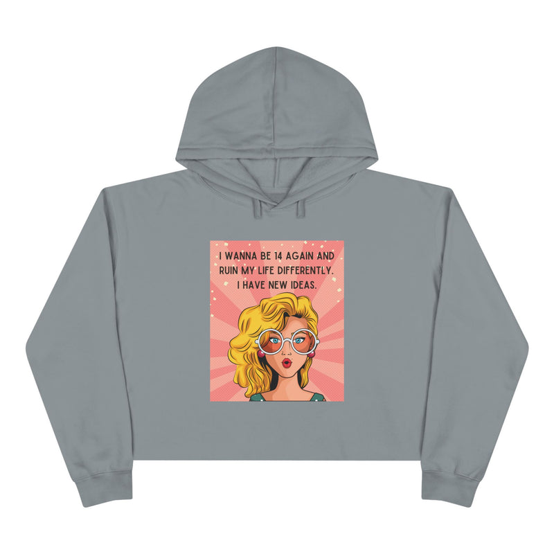 Crop Hoodie - Retro Pop Art 'I Wanna Be 14 Again' Graphic Hooded Sweatshirt