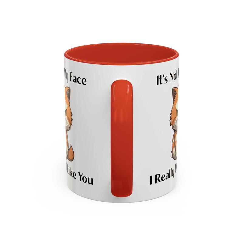 Ceramic Coffee or Tea Mug — "It's Not Just My Face, I Really Don't Like You" Sassy Cat Accent Mug