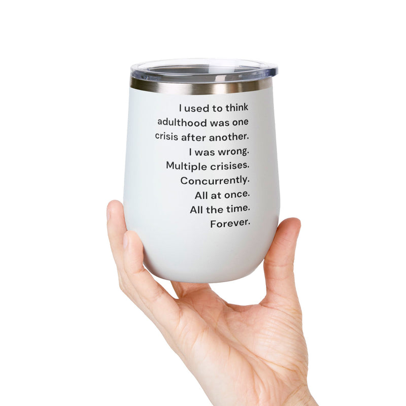 12 oz Wine Tumbler — Adulthood Stainless Steel Insulated Cup Pairs Perfectly with Patio for Day Drinking