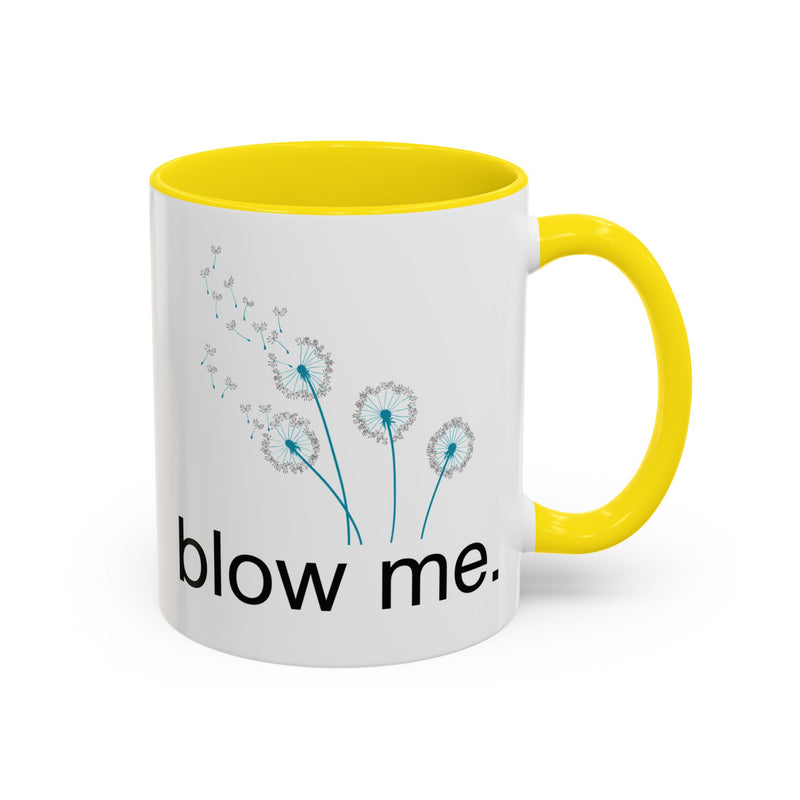 "blow me." Dandelion Puff Accent Coffee or Tea Mug (11 oz)