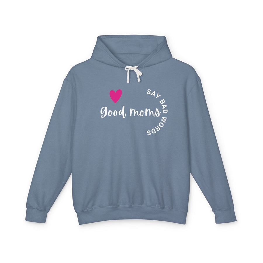 Good Moms Say Bad Words - Unisex Lightweight Hooded Sweatshirt