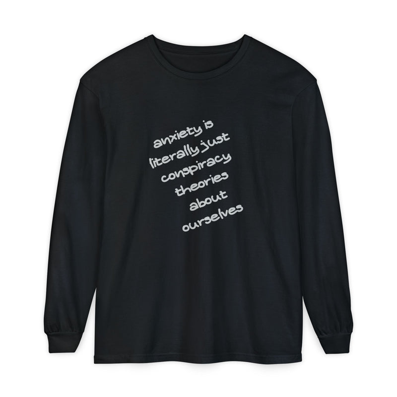 Long Sleeve Tee — “anxiety is literally just conspiracy theories about ourselves” Oversized T-Shirt