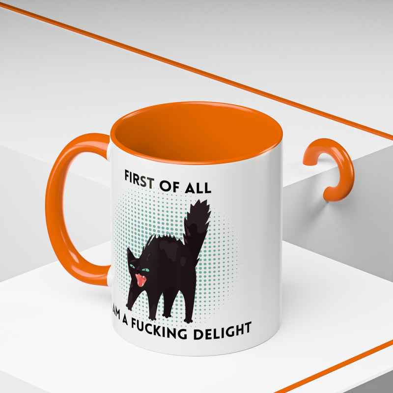Accent Mug — "First of All I Am a Fucking Delight" Sassy Black Cat Coffee or Tea Mug