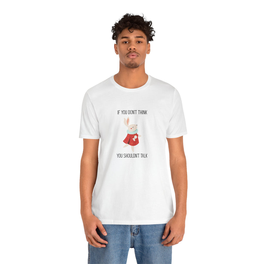 Graphic Tee — "If You Don't Think Then You Shouldn't Talk" Wonderland T-Shirt