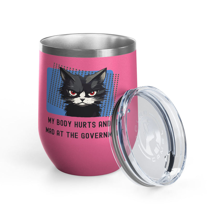 "My Body Hurts and I'm Mad at the Government" Sassy Cat Insulated Wine Tumbler - Stainless Steel 12oz