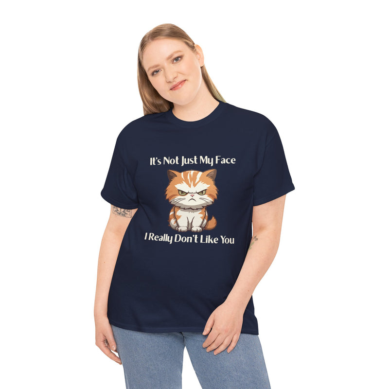 Sassy Cat Tee – "It's Not Just My Face, I Really Don't Like You" Funny Graphic T-Shirt