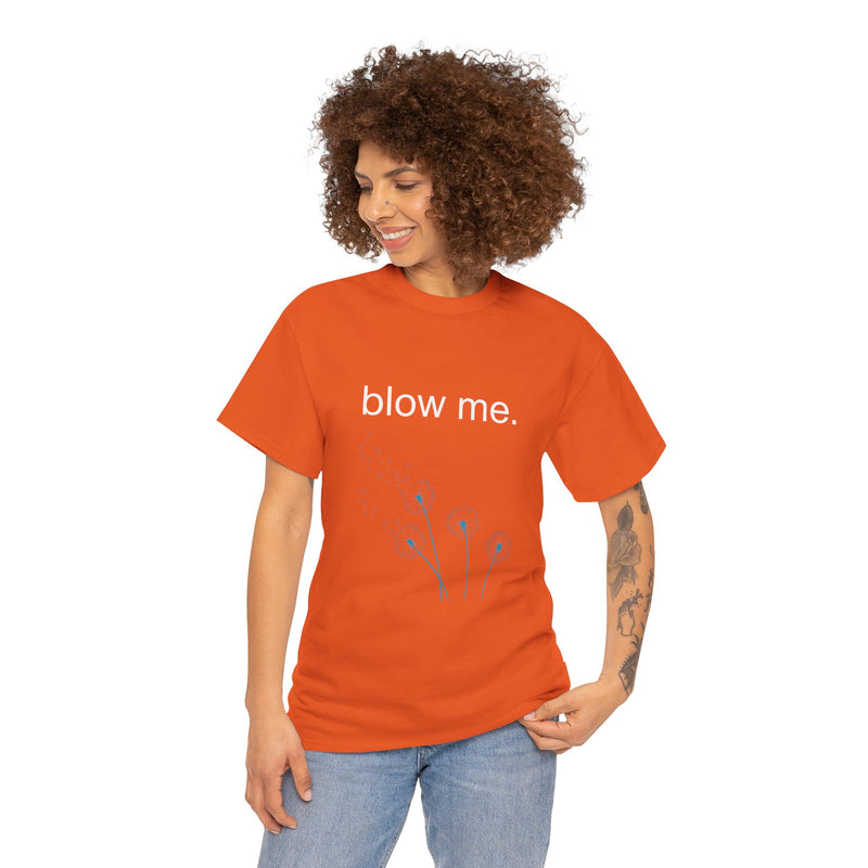 Graphic Tee — "blow me." Dandelion Puff T-Shirt
