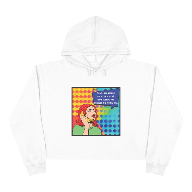 Crop Hoodie — Retro Pop Art "What's the Return Policy on a Man?" Graphic Crop Hooded Sweatshirt