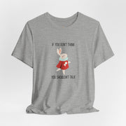Graphic Tee — "If You Don't Think Then You Shouldn't Talk" Wonderland T-Shirt