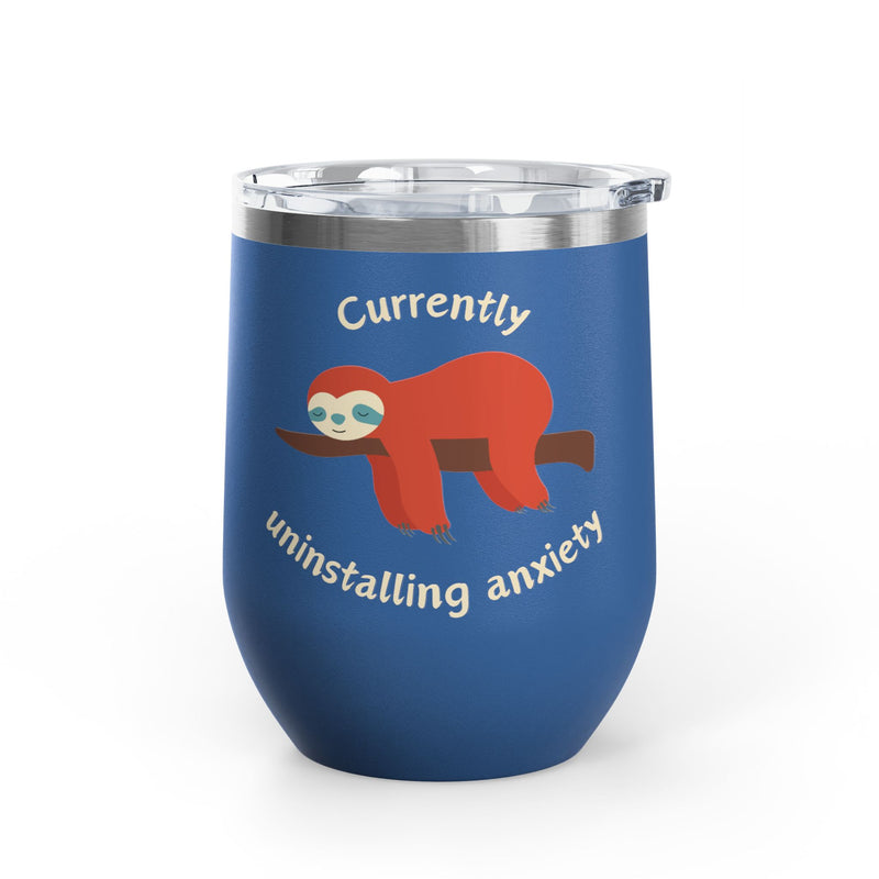 "Currently Uninstalling Anxiety" Sloth Insulated Wine Tumbler - Stainless Steel 12oz