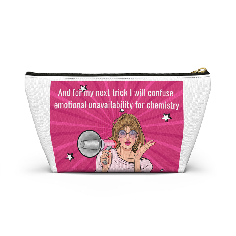 Accessory Pouch — "And for my next trick I will confuse emotional unavailability for chemistry" Pink Pop Art Cosmetic Bag