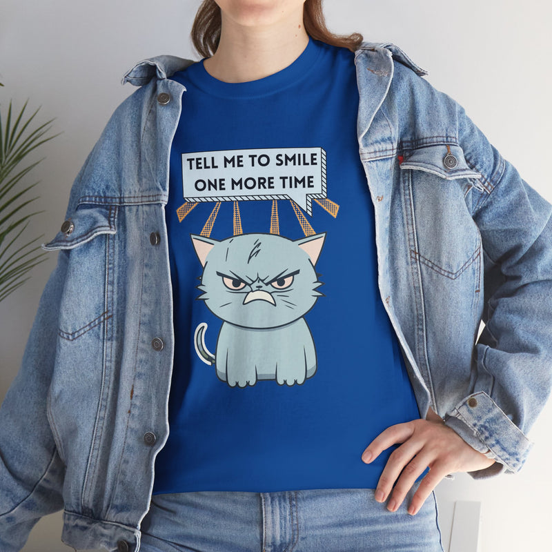 Graphic T-Shirt — Sassy Cat Tee "Tell Me To Smile One More Time"