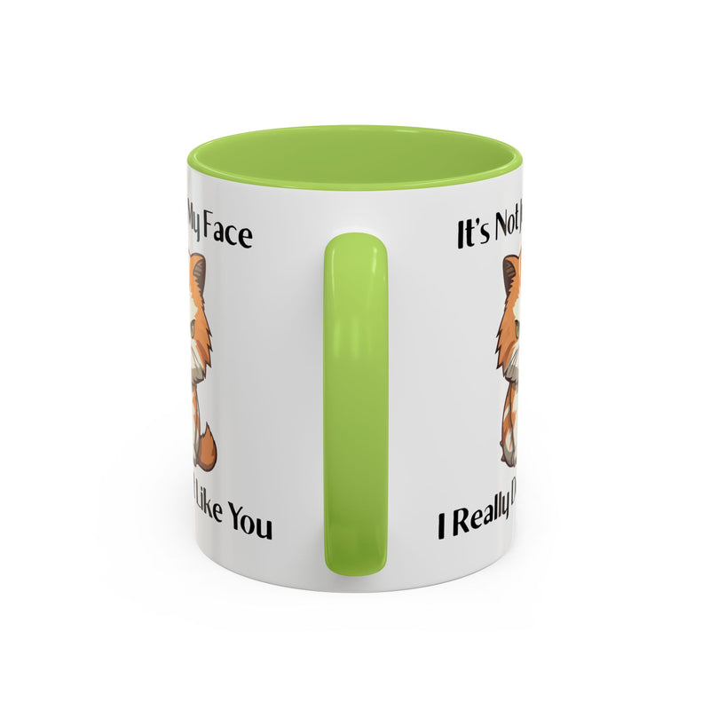 Ceramic Coffee or Tea Mug — "It's Not Just My Face, I Really Don't Like You" Sassy Cat Accent Mug