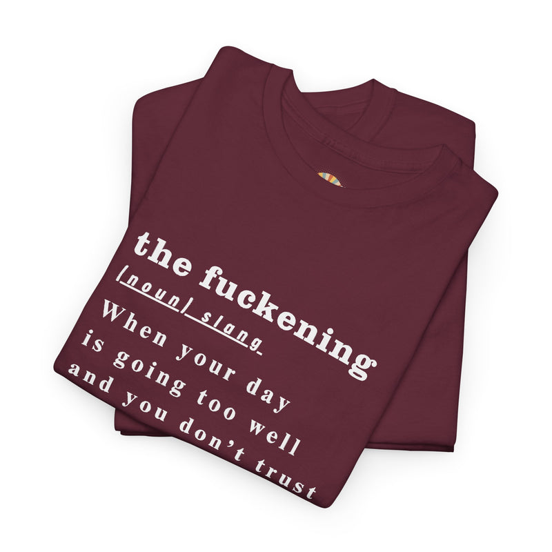 Graphic Tee — “the fuckening” Definition Minimalist Text T-Shirt