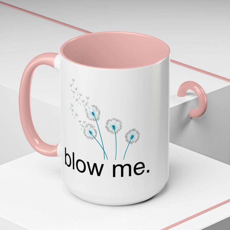 "blow me." Dandelion Puff Accent Coffee or Tea Mug
