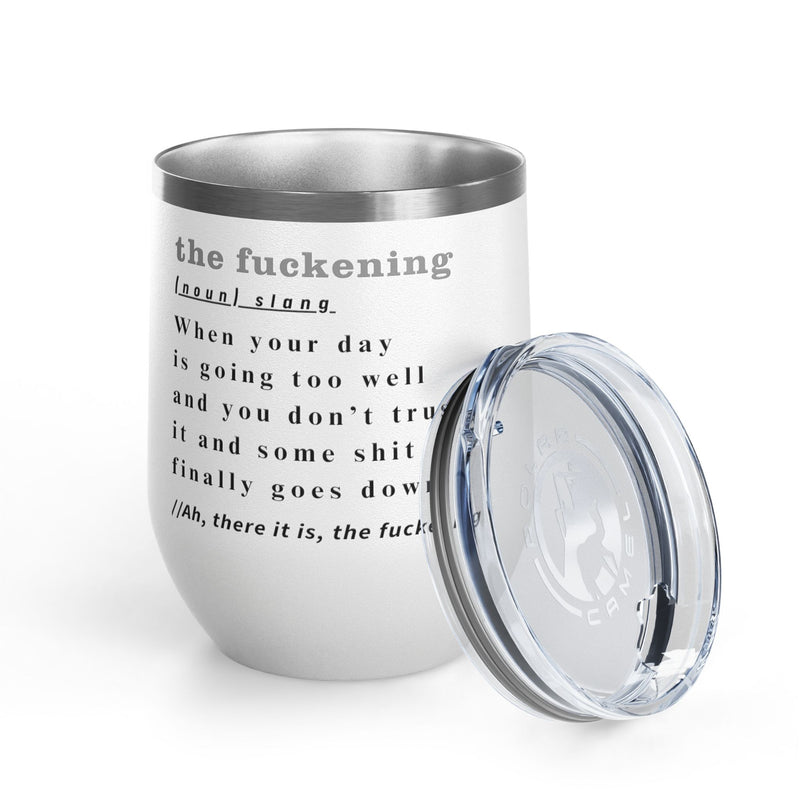 12oz Wine Tumbler — "the fuckening" Definition Outdoor Wine Cup Pairs Perfectly with Patio Day Drinking