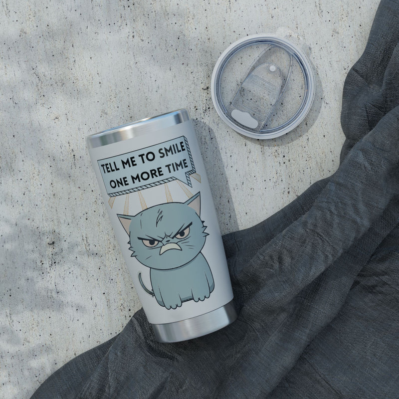 Grumpy Cat Tumbler - "Tell Me To Smile One More Time" 20oz Insulated Travel Mug