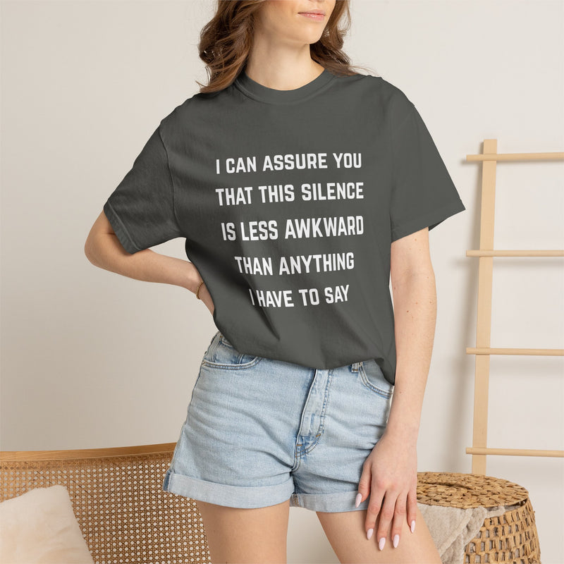 Graphic Tee — "I Can Assure You That This Silence Is Less Awkward Than Anything I Have to Say" Oversized T-Shirt