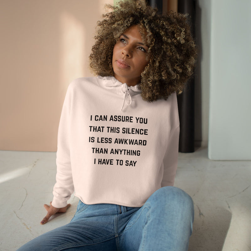 Cropped Hoodie — "I Can Assure You That This Silence" Minimal Text Graphic