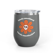 "Kinda Emotional Kinda Emotionless" Wine Tumbler - Stainless Steel 12oz