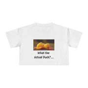 Exhausted Duckling Crop Tee — "What the Actual Duck?" Graphic T-shirt Top
