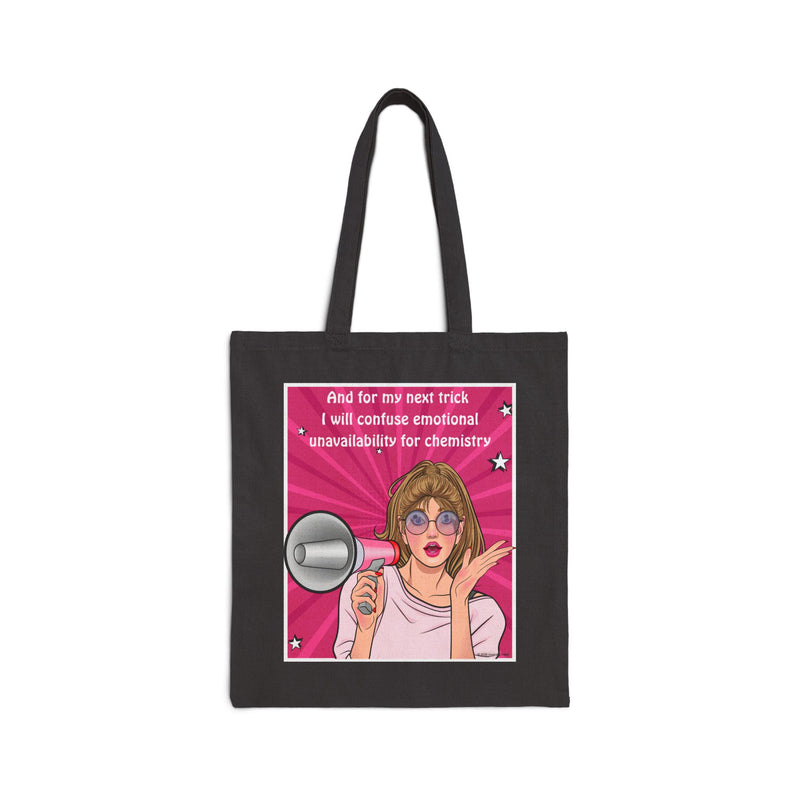 Cotton Canvas Tote Bag — Retro Pop Art Design: "...and for my next trick, I will confuse emotional unavailability for chemistry"
