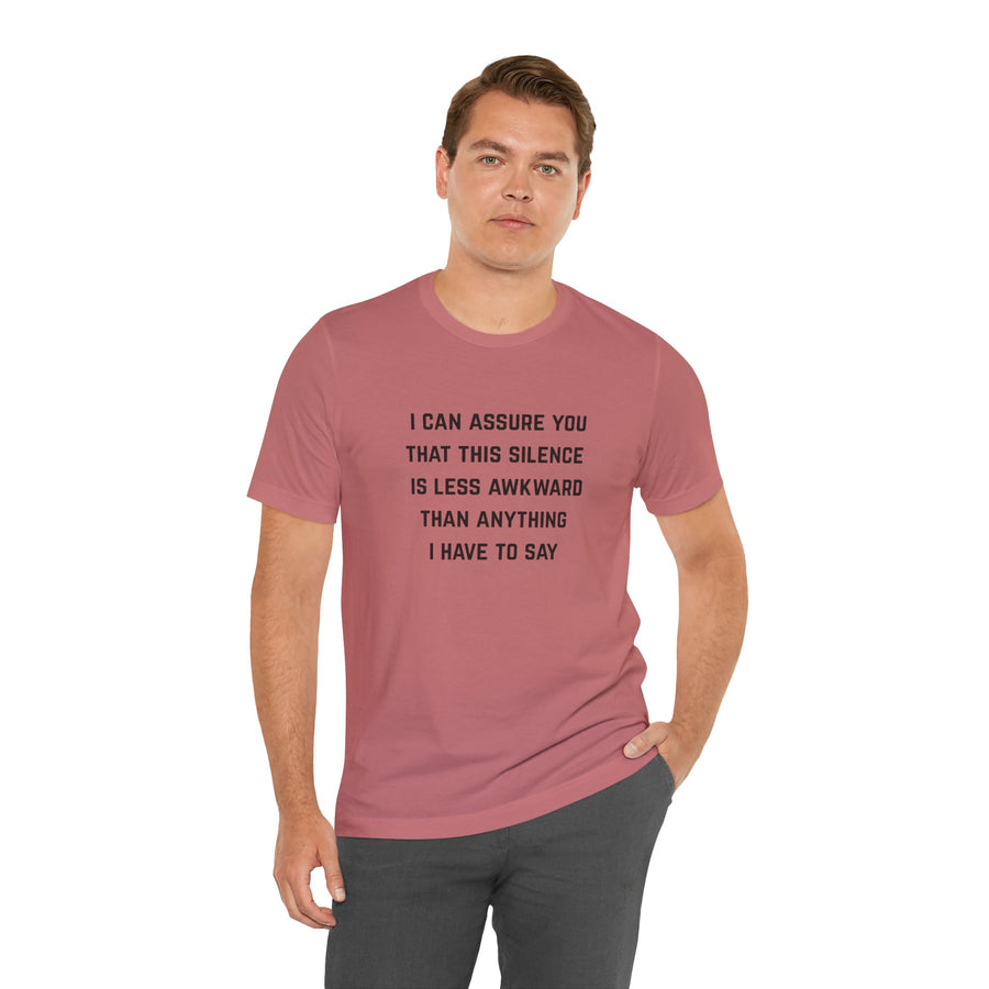 Graphic Tee — "This Silence Is Less Awkward Than Anything I Have to Say" T-Shirt