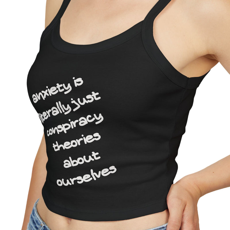 Spaghetti Tank Top — "anxiety is literally just conspiracy theories about ourselves" Graphic Text Crop