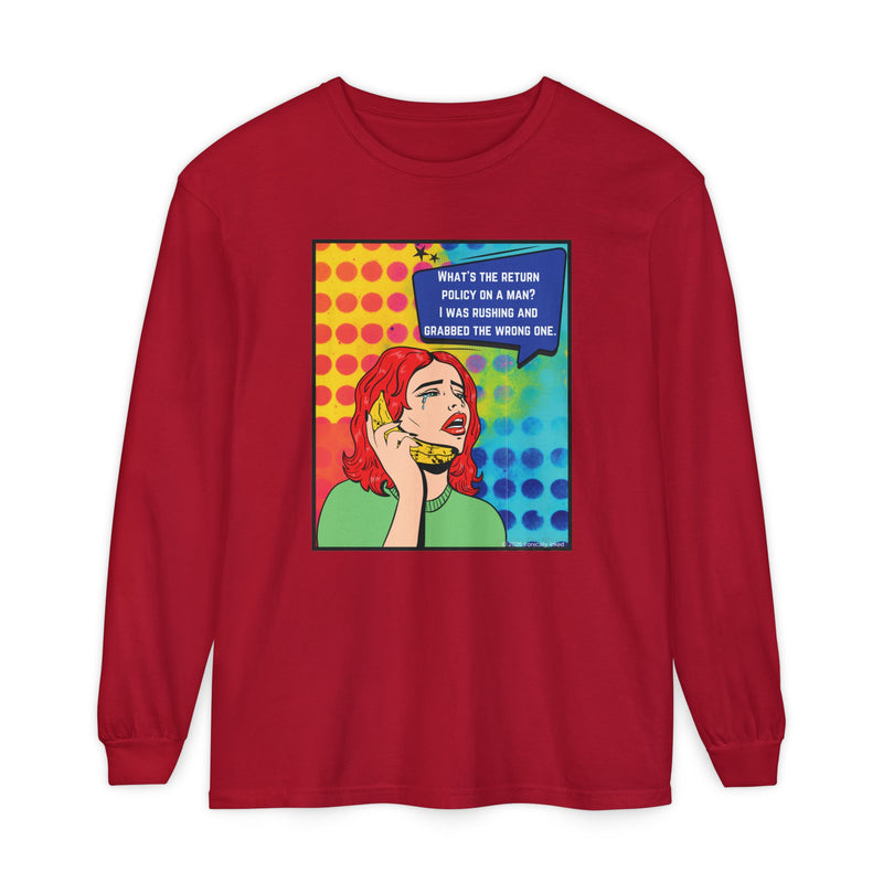 Pop Art Phone Call Long Sleeve T-Shirt — "What's the return policy on a man?" Oversized Tee