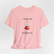 Graphic Tee — "If You Don't Think Then You Shouldn't Talk" Wonderland T-Shirt