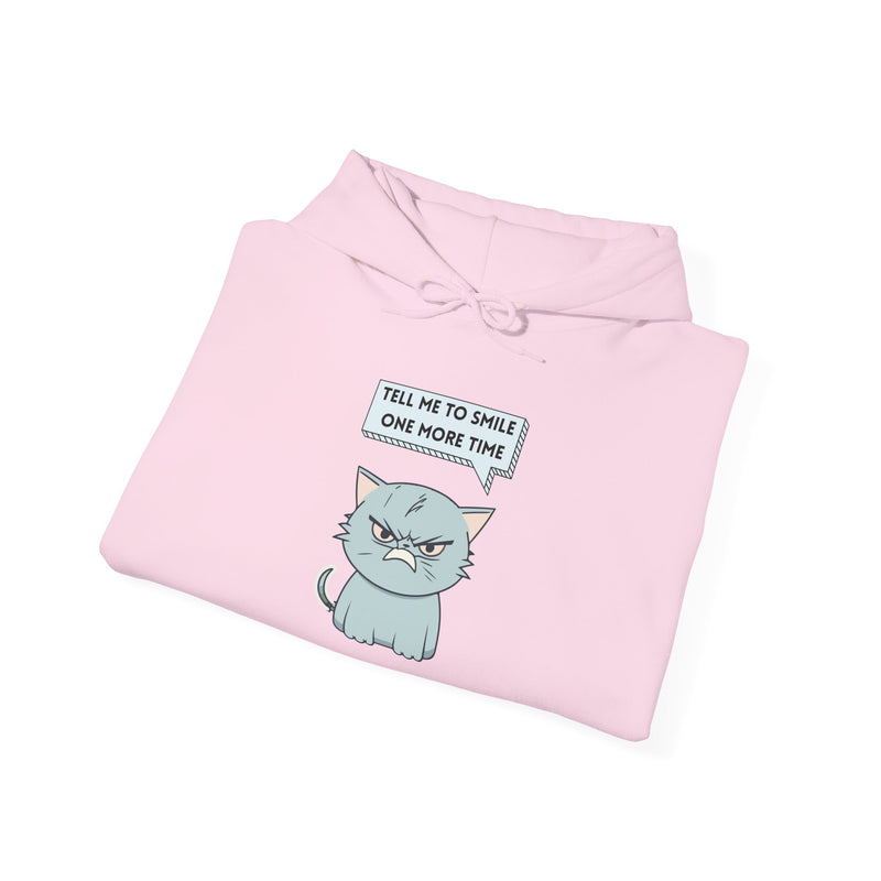 Sassy Cat Hoodie — "Tell Me to Smile One More Time" Graphic Hooded Sweatshirt