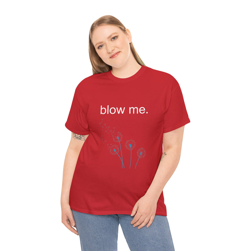 Graphic Tee — "blow me." Dandelion Puff T-Shirt