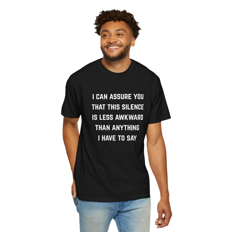 Graphic Tee — "I Can Assure You That This Silence Is Less Awkward Than Anything I Have to Say" Oversized T-Shirt