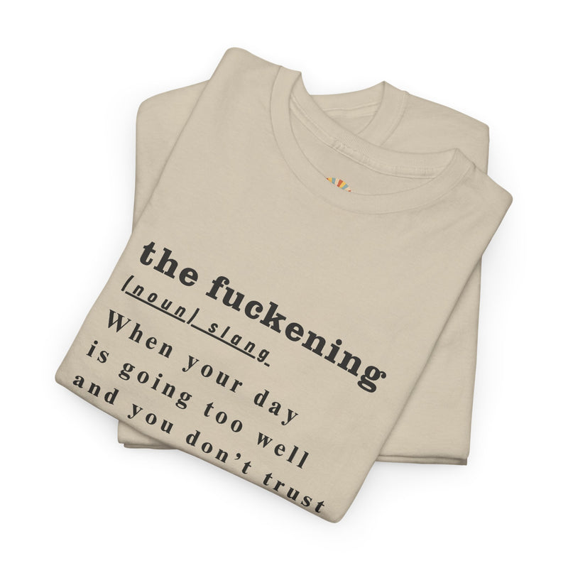 Graphic Tee — “the fuckening” Definition Minimalist Text T-Shirt