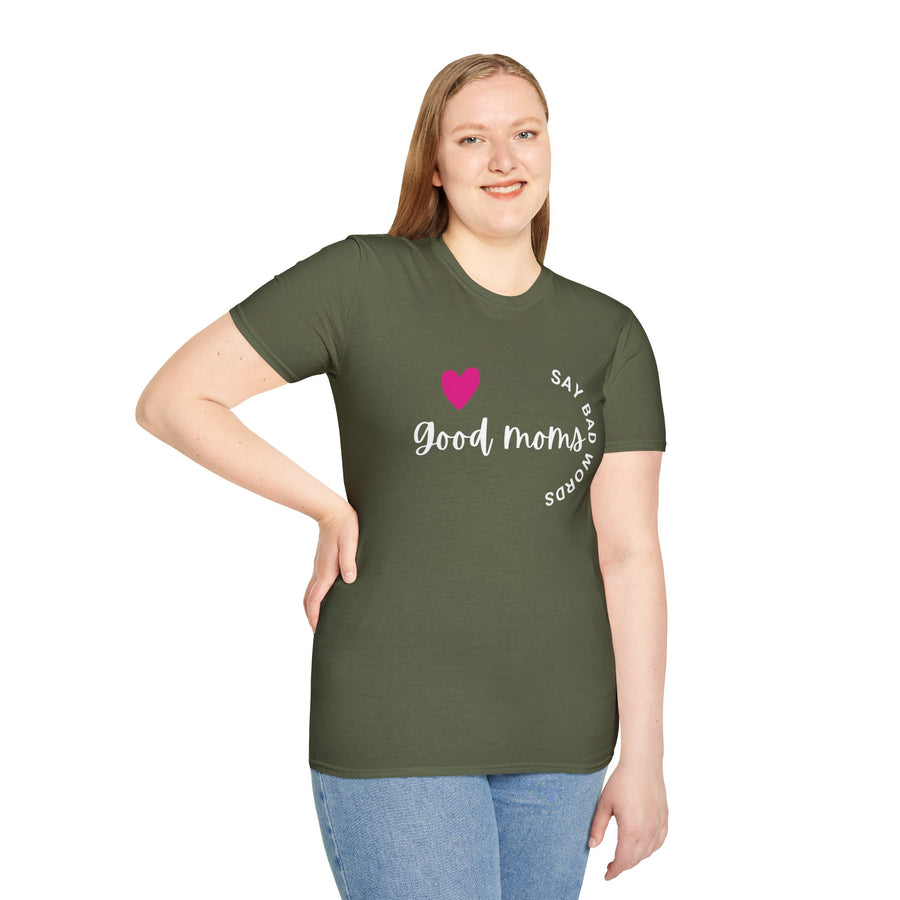 Good Moms Say Bad Words - Unisex Softstyle T-shirt