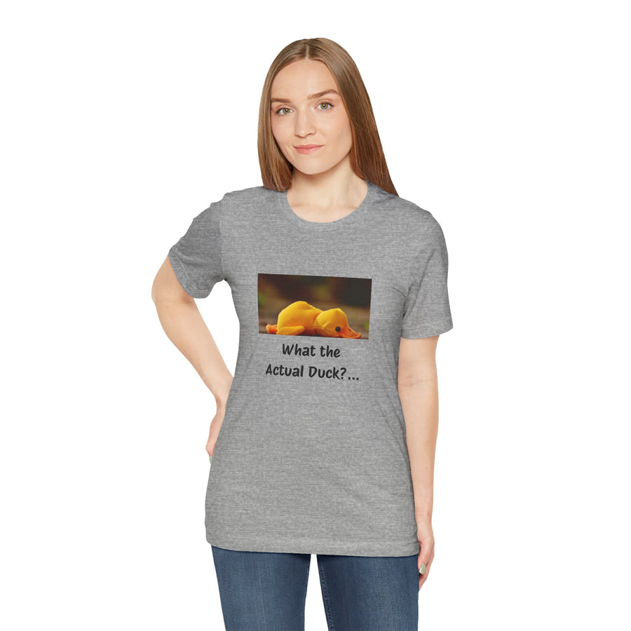 What the Actual Duck? Tee — Exhausted Duckling T-Shirt