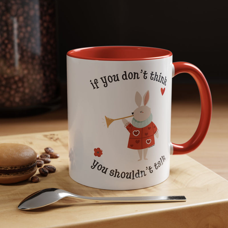 Wonderland Coffee or Tea Mug — "If You Don't Think You Shouldn't Talk"