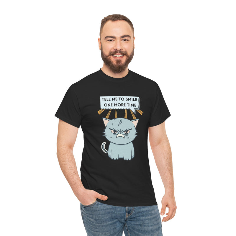 Graphic T-Shirt — Sassy Cat Tee "Tell Me To Smile One More Time"