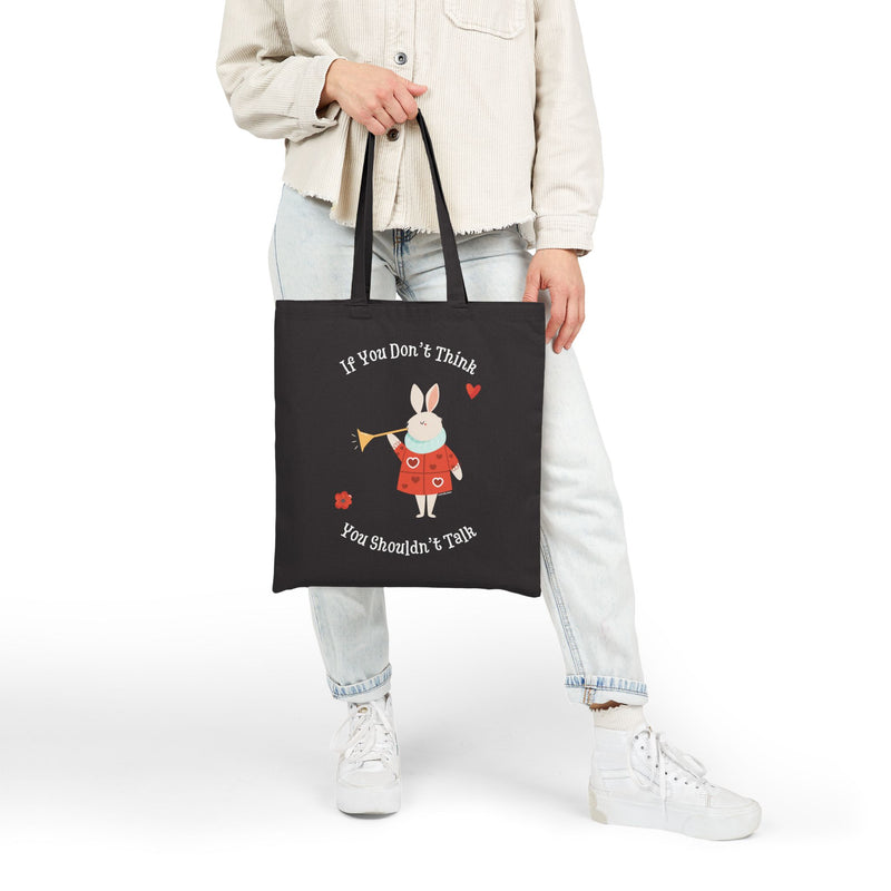 Wonderland Tote Bag — 'If You Don't Think You Shouldn't Talk' Canvas Tote