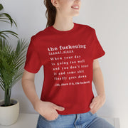 T-Shirt “the fuckening” Definition —  Graphic Tee