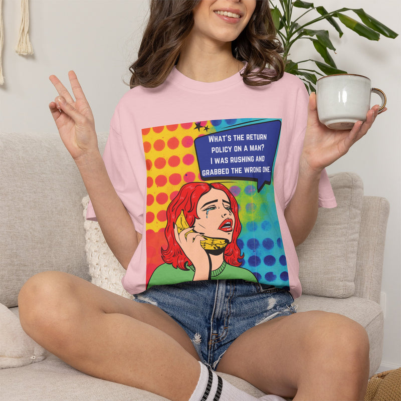 Pop Art Phone Call T-Shirt — "What's the Return Policy on a Man?" Graphic Tee